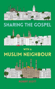 Sharing The Gospel With A Muslim Neighbour