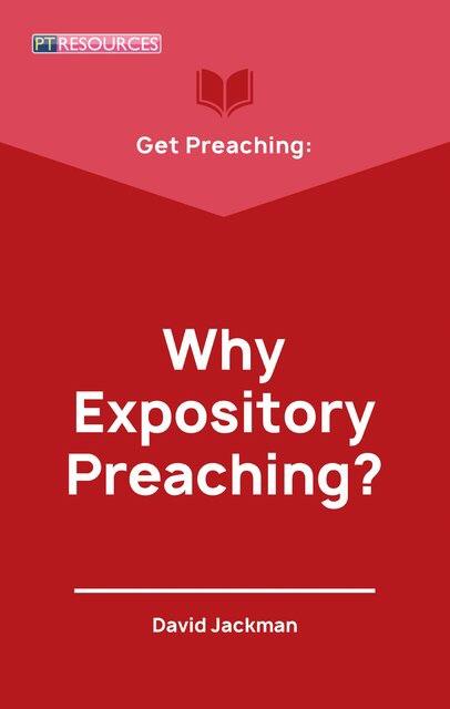 Get Preaching: Why Expository Preaching?