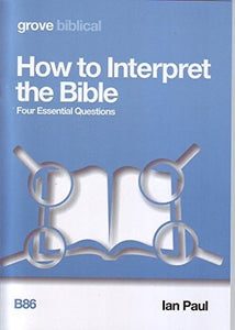 How to Interpret the Bible: Four Essential Questions