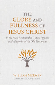 The Glory and Fullness of Jesus Christ