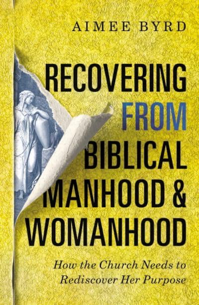 Recovering from Biblical Manhood & Womanhood