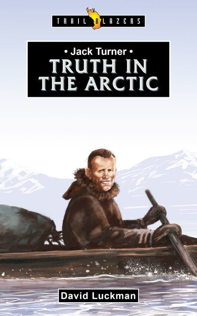 Truth in the Arctic: Jack Turner