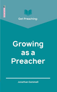 Get Preaching: Growing as a Preacher
