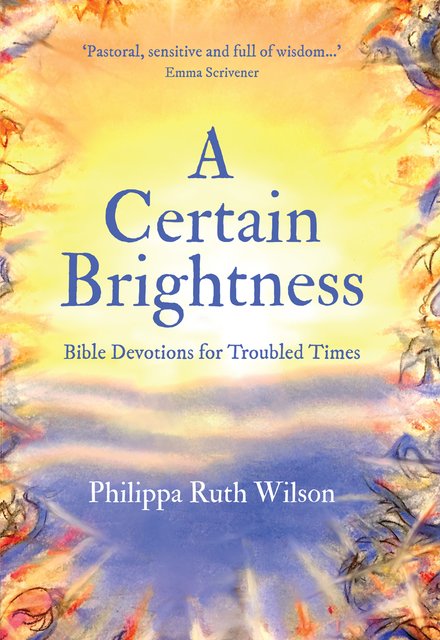 A Certain Brightness - Devotions for Troubled Times