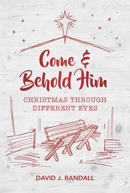 Come & Behold Him