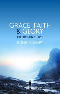 Grace, Faith & Glory