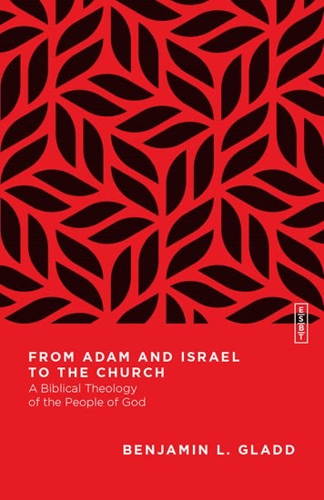 ESBT: From Adam and Israel to the Church
