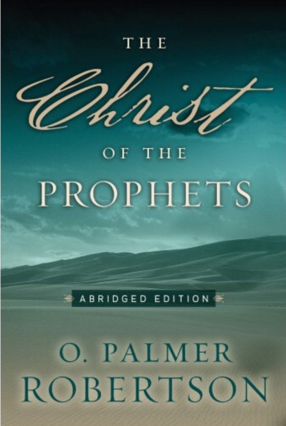 The Christ of the Prophets - Abridged Edition
