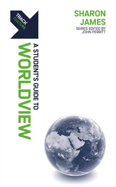 A Student’s Guide to: Worldview