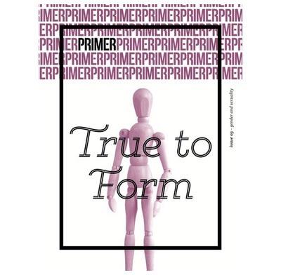 Primer 3: True To Form