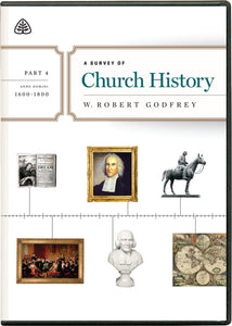 A Survey of Church History Part 4 - DVD