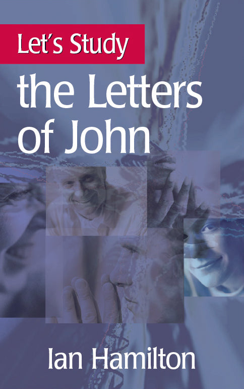 Let's Study: The Letters of John
