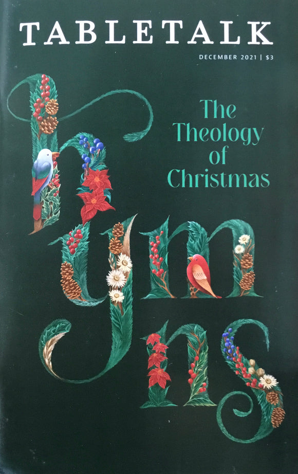 Tabletalk: The Theology of Christmas Hymns (Dec 2021)