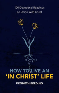 How to Live an ‘In Christ Life’
