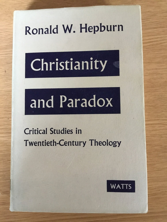 Christian and Paradox: Critical Studies in Twentieth-Century Theology