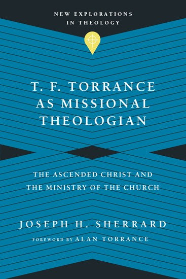 T.F. Torrance as Missional Theologian