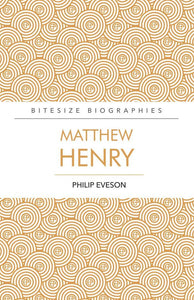 Bitesize Biographies: Matthew Henry
