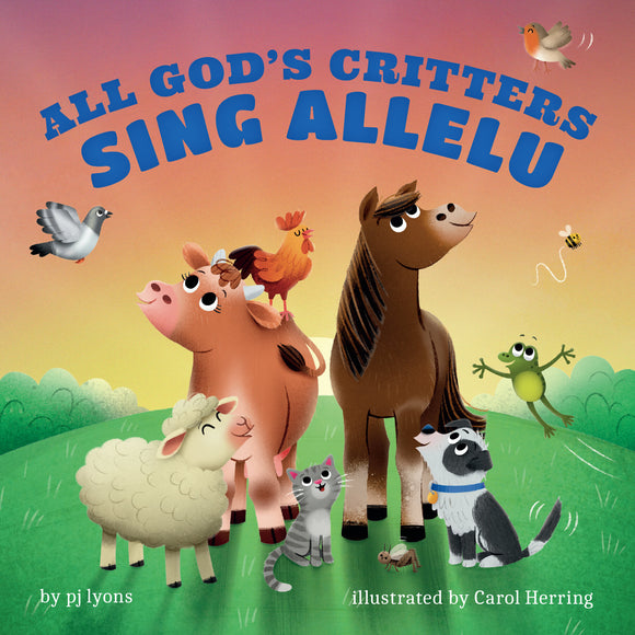 All God’s Critters Sing Allelu