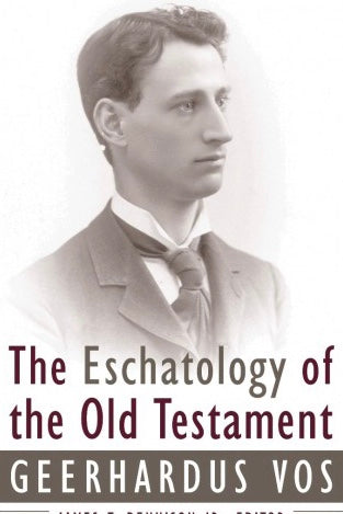 The Eschatology of the Old Testament