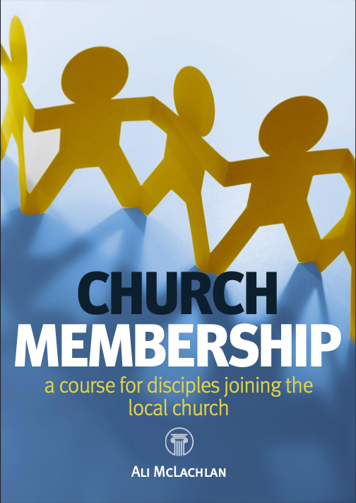 Church Membership: A course for disciples joining the local church