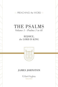 Preaching the Word: The Psalms Vol 1 (1 to 41)