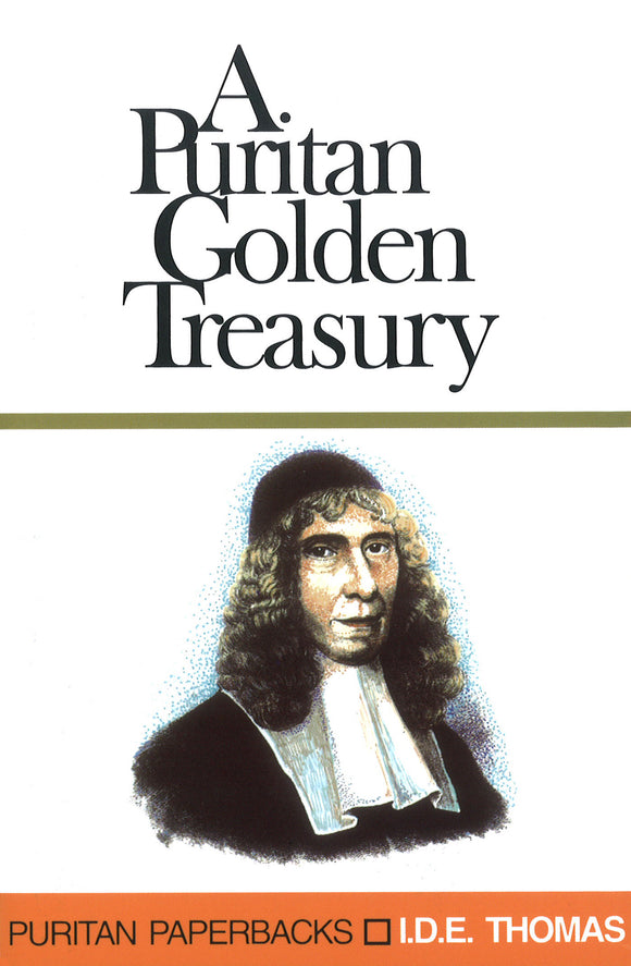 A Puritan Golden Treasury (Older 2017 Edition)