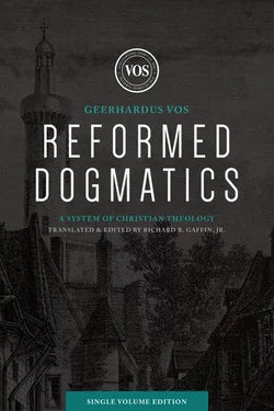 Reformed Dogmatics (Single-volume Edition)