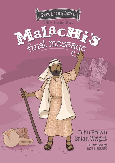 God’s Daring Dozen: Malachi’s Final Message
