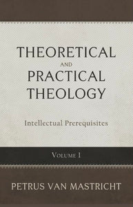 Theoretical-Practical Theology: Volume 1