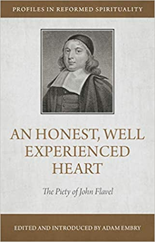 An Honest, Well Experienced Heart - John Flavel