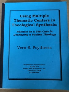 Using Multiple Thematic Centers in Theological Synthesis: Holiness as a Test Case in Developing Pauline Theology