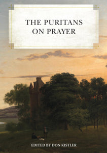 The Puritans on Prayer