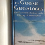 The Genesis Genealogies: God’s Administration in the History of Redemption