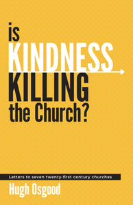 Is Kindness Killing the Church?