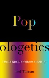 Popologetics. Popular Culture In Christian Perspective