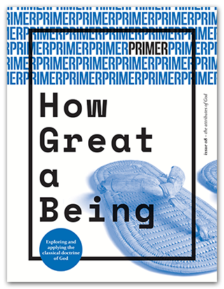Primer 8: How Great a Being