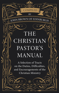 The Christian Pastor’s Manual