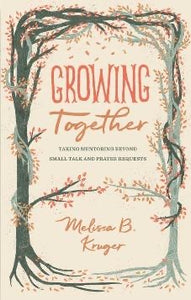 Growing Together: Taking Mentoring beyond small talk