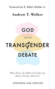 God and the Transgender Debate (New Edition)