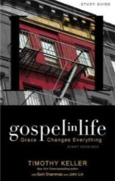 Gospel in Life: Grace Changes Everything