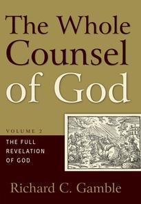 The Whole Counsel of God, Volume 2 The Full Revelation of God