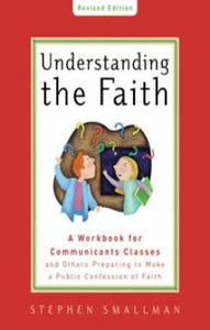 Understanding the Faith - ESV Edition